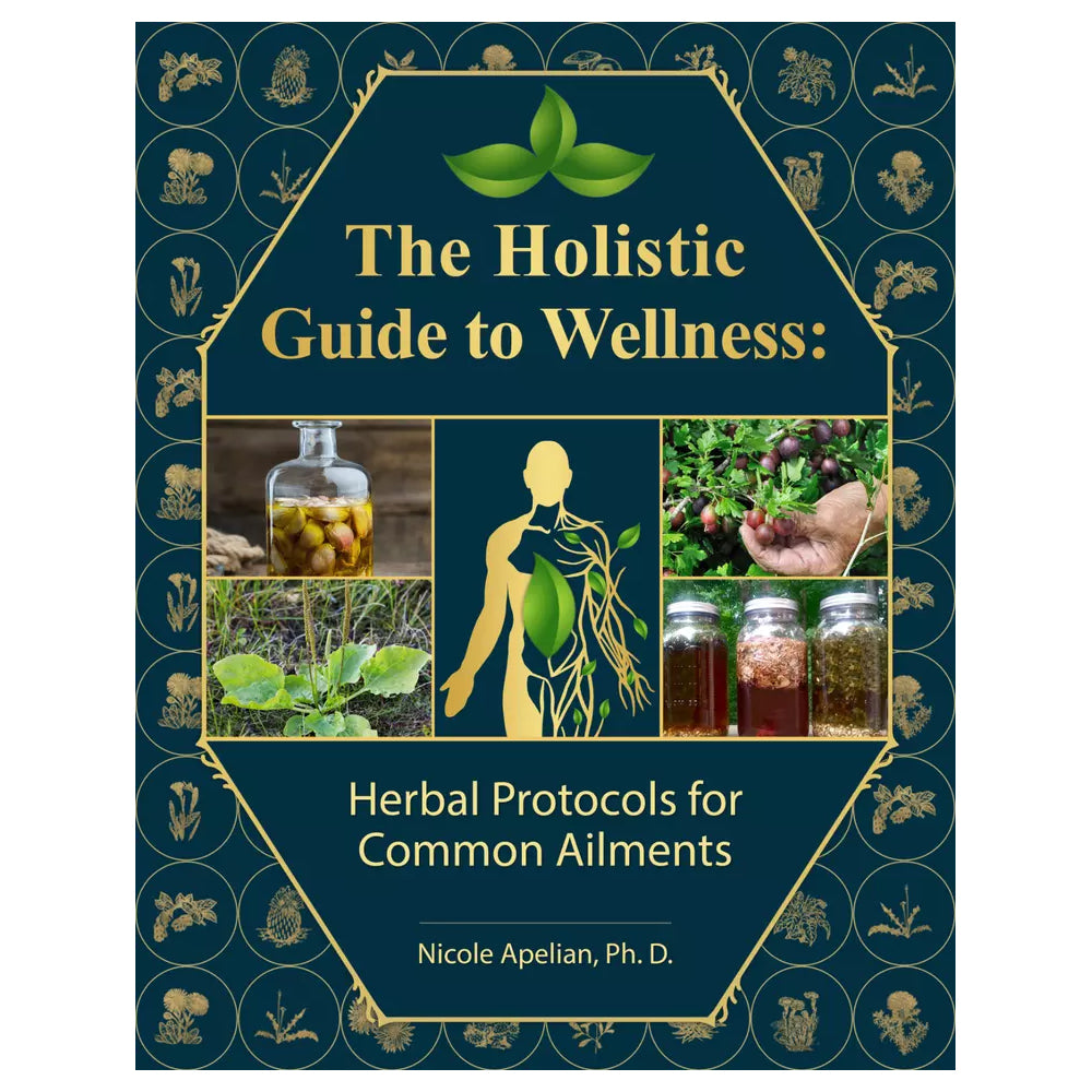 The Holistic Guide to Wellness™ | Herbal Protocols for Everyday Health